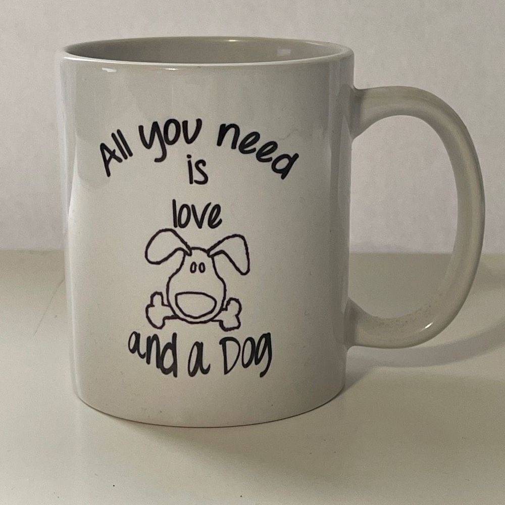 All you‎ Need is Love and a Dog, 6 0z white Coffe/Tea Mug